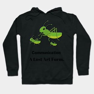 Crickets Communication A Lost Art Form Hoodie